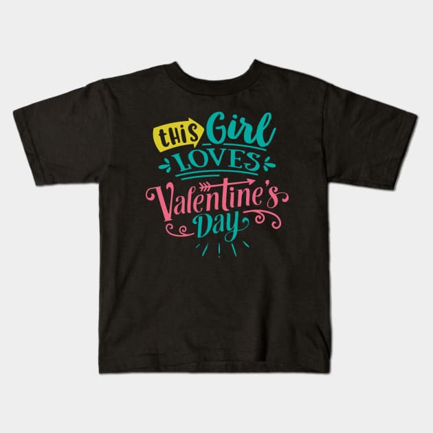 This Girl Loves Valentines Day Kids T-Shirt by MZeeDesigns